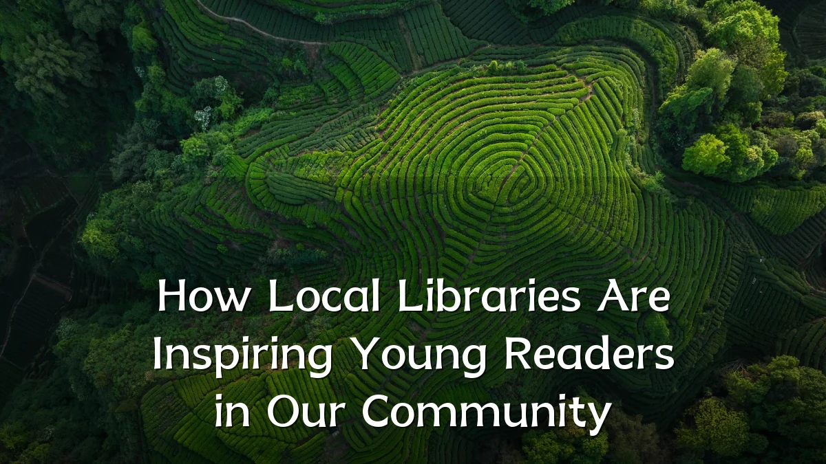 How Local Libraries Are Inspiring Young Readers in Our Community