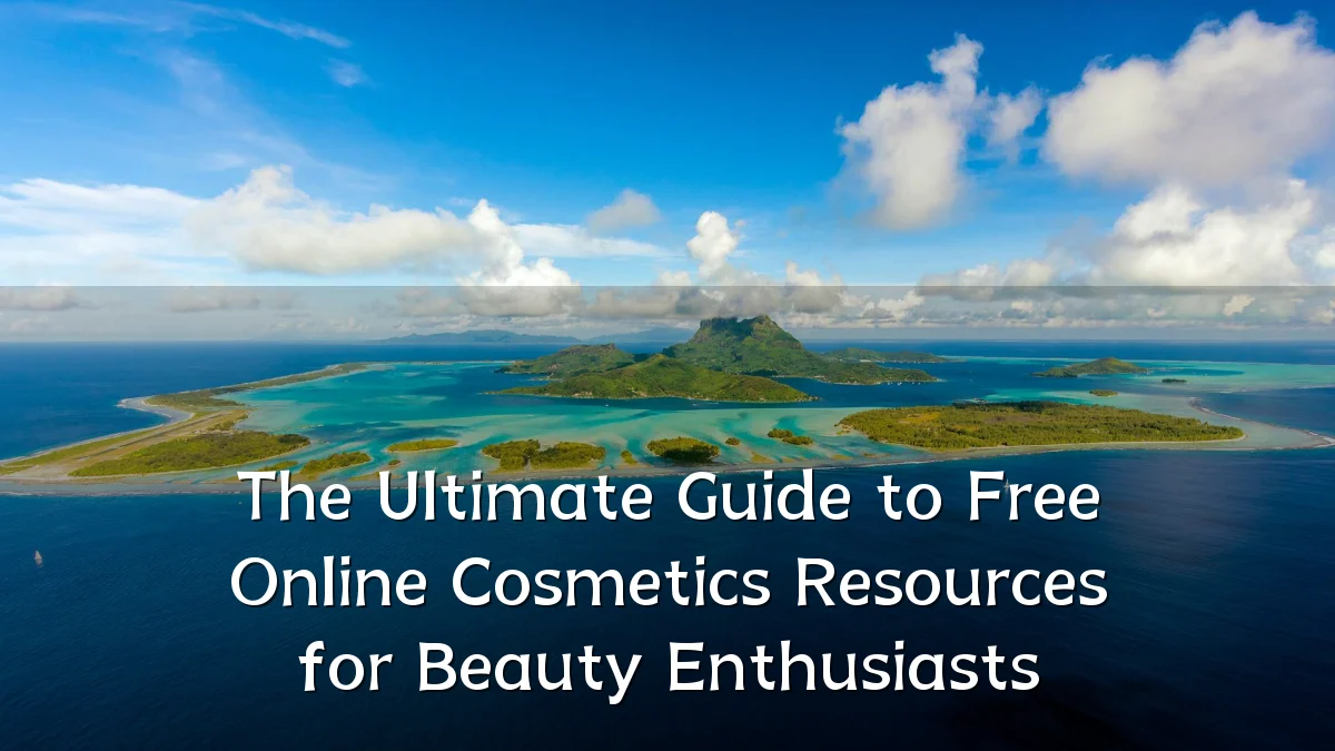 The Ultimate Guide to Free Online Cosmetics Resources for Beauty Enthusiasts