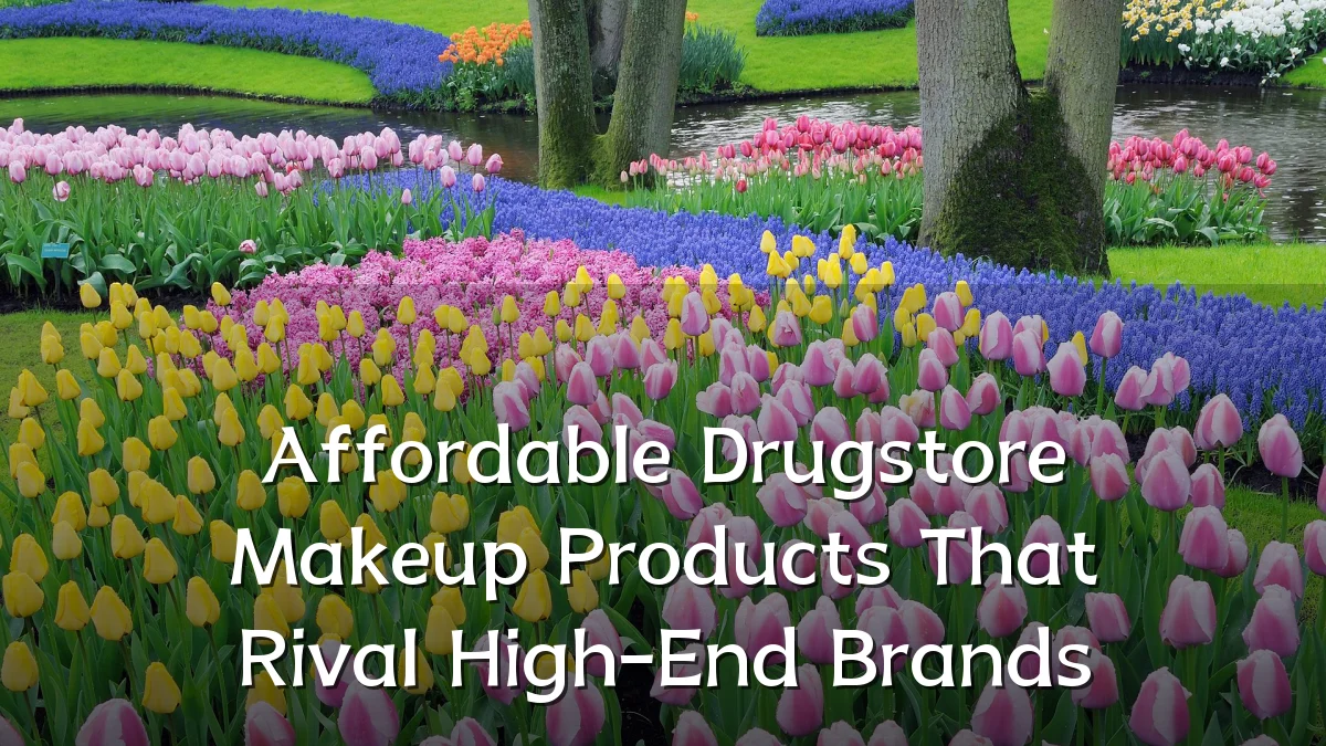 Affordable Drugstore Makeup Products That Rival High-End Brands
