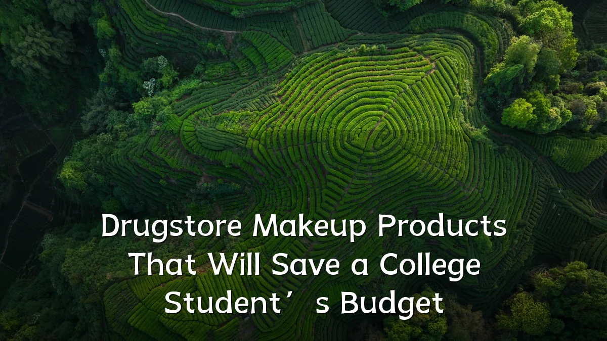 Drugstore Makeup Products That Will Save a College Student’s Budget